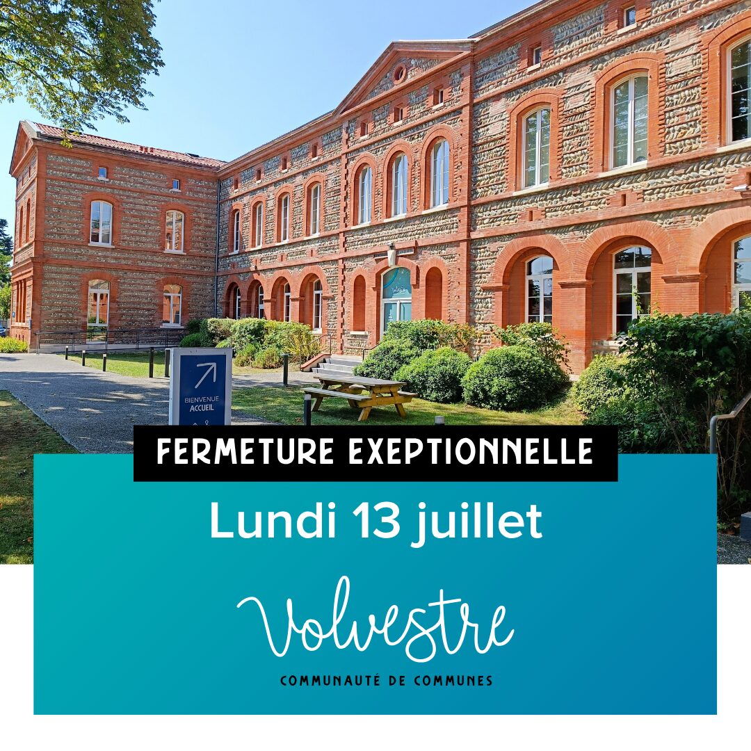 Fermeture exceptionnelle le lundi 13 juillet