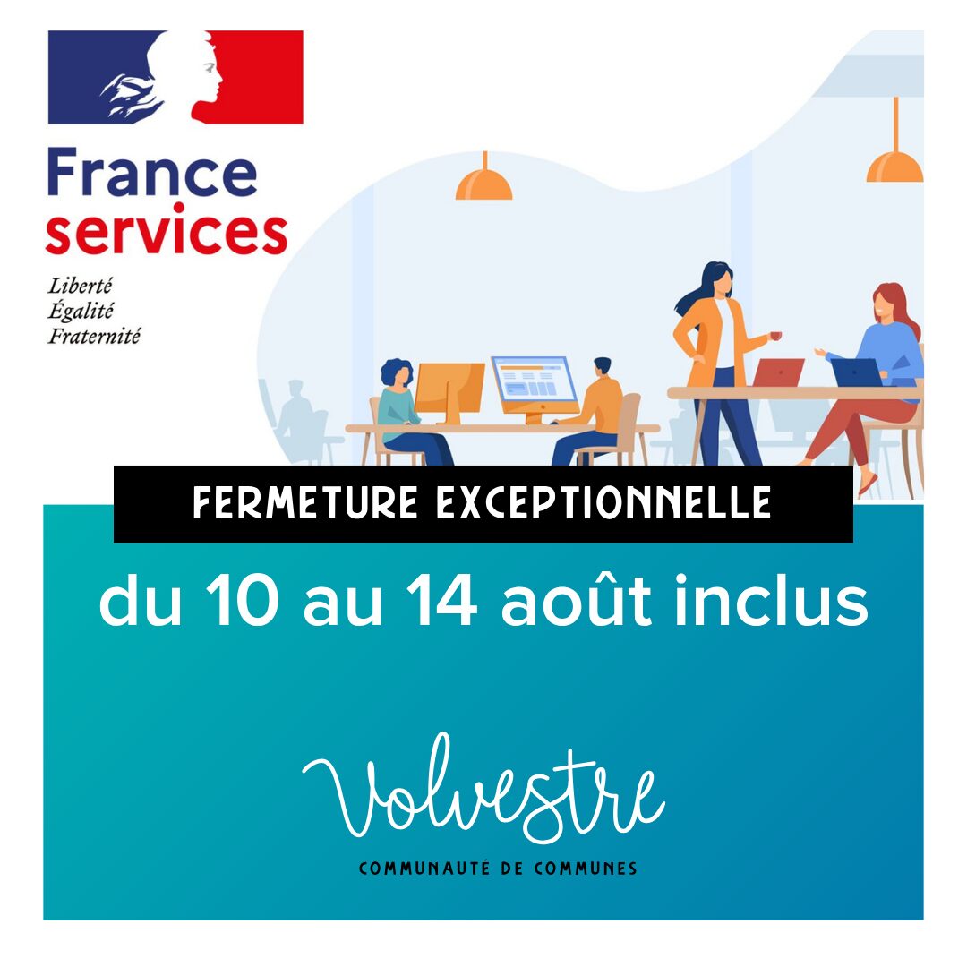 Fermeture exceptionnelle France services du 10 au 14 août inclus